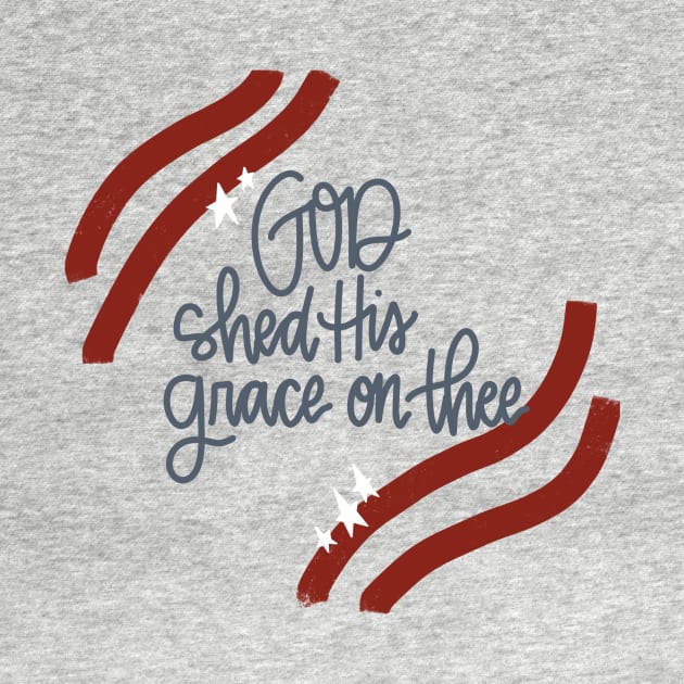 God Shed His Grace on America by Hannah’s Hand Lettering